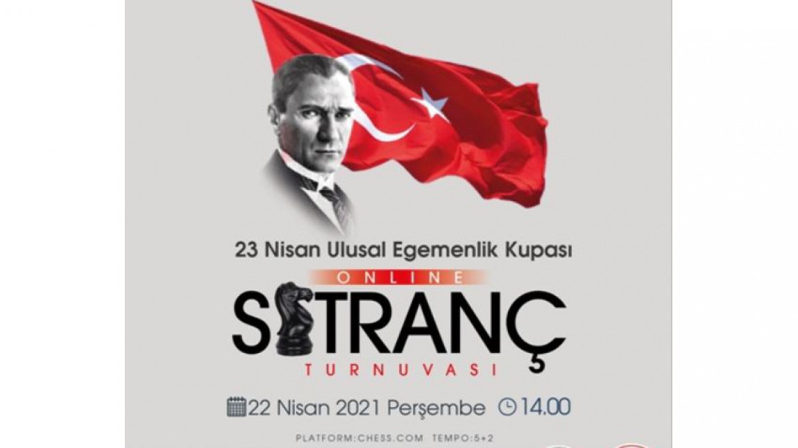 23 Nisan Ulusal Egemenlik Kupası Online Satranç Turnuvası  - Silivri