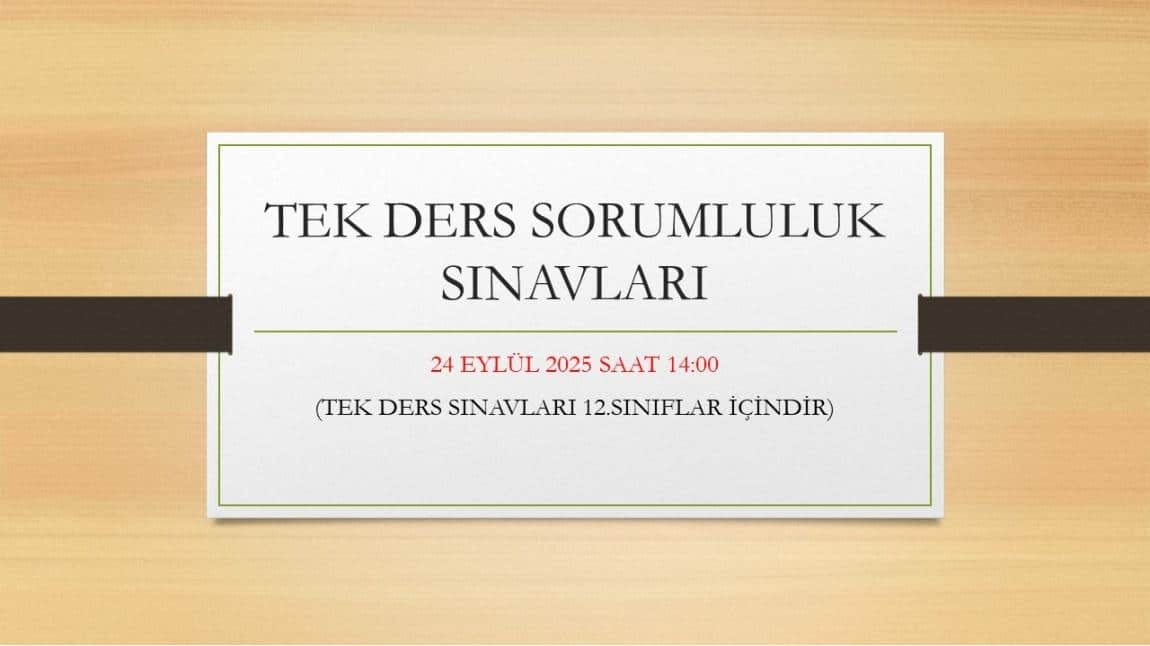 TEK DERS SINAVLARI 24.09.2025  ÇARŞAMBA SAAT 14:00